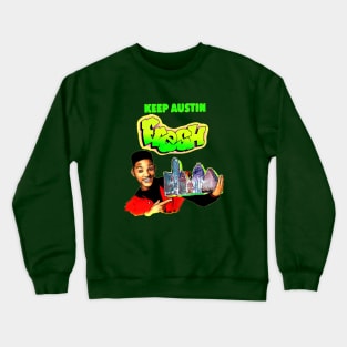 Keep Austin Fresh Crewneck Sweatshirt